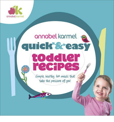 Annabel Karmel Quick and Easy Toddler Recipes (Hardcover)