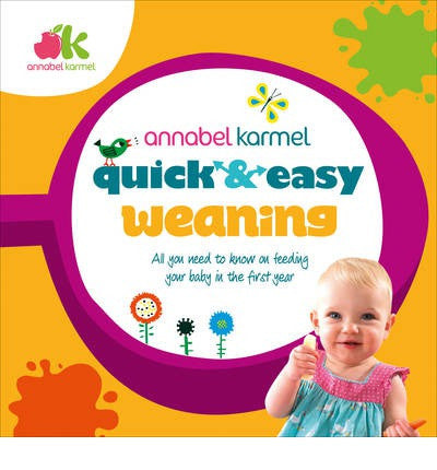 Annabel Karmel Quick and Easy Weaning (Hardcover)